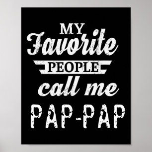 Mijn favoriete mensen noemen me Pap-pap opa Poster