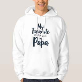 Mijn favoriete mensen noemen me papa03 | Grappige Hoodie