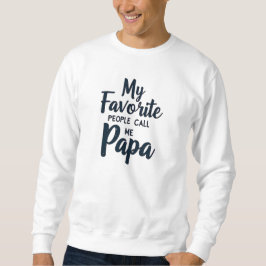 Mijn favoriete mensen noemen me papa03 | Grappige Trui