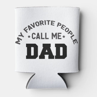 Mijn favoriete mensen noemen me papa blikjeskoeler