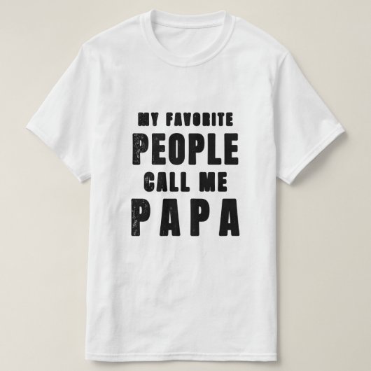 Mijn favoriete mensen noemen me papa, een cadeau v t-shirt (Design voorkant)