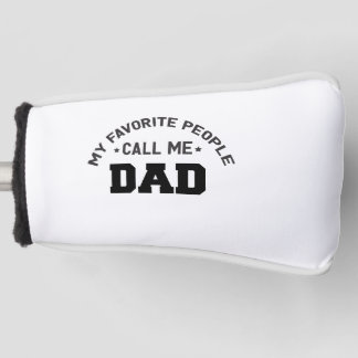 Mijn favoriete mensen noemen me papa golfheadcover