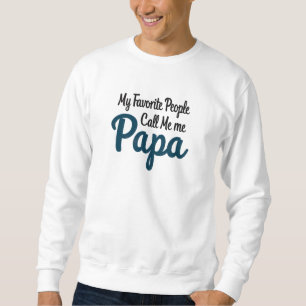 Mijn favoriete mensen noemen me Papa   Grappige pa Trui