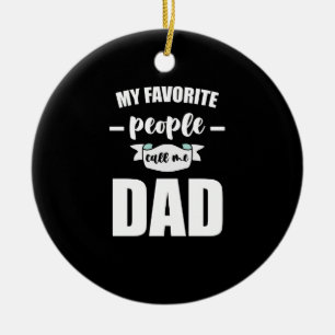 Mijn favoriete mensen noemen me papa Vader Nieuwe Keramisch Ornament