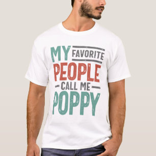 Mijn favoriete mensen noemen me papaver t-shirt
