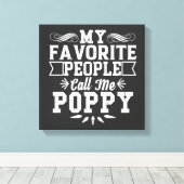 Mijn favoriete mensen noemen me papaver Vaderdag G Canvas Afdruk (Insitu (Houten vloer))