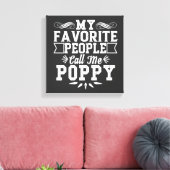 Mijn favoriete mensen noemen me papaver Vaderdag G Canvas Afdruk (Insitu (Woonkamer))