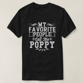 Mijn favoriete mensen noemen me papaver Vaderdag G T-shirt