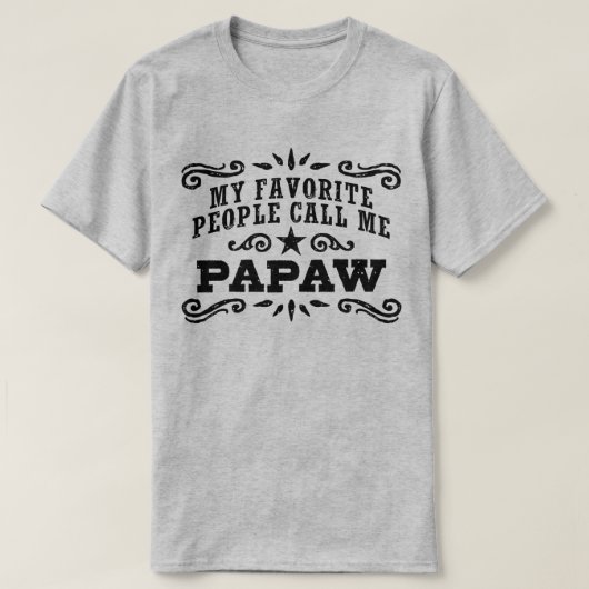 Mijn favoriete mensen noemen me PaPaw T-shirt (Design voorkant)