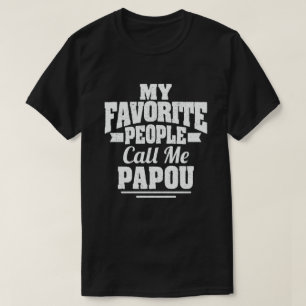 Mijn favoriete mensen noemen me Papou - Grappig ca T-shirt