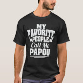 Mijn favoriete mensen noemen me Papou - Grappig ca T-shirt (Voorkant)