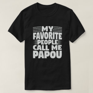 Mijn favoriete mensen noemen me Papou - Grappig ca T-shirt