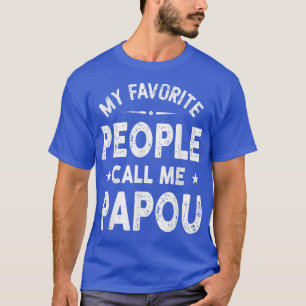 Mijn favoriete mensen noemen me Papou Vaderdag T-shirt