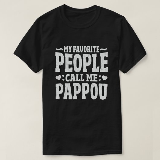 Mijn favoriete mensen noemen me Pappou Funny Grand T-shirt (Design voorkant)