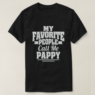Mijn favoriete mensen noemen me Pappy Funny Opa T-shirt