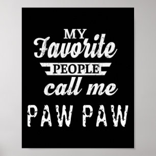 Mijn favoriete mensen noemen me Paw Paw grootvader Poster