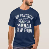 Mijn favoriete mensen noemen me Paw Paw T-shirt (Voorkant)