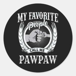 Mijn favoriete mensen noemen me Pawpaw Grandpa Ronde Sticker