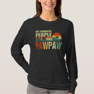Mijn favoriete mensen noemen me Pawpaw  Pap Fath T-shirt