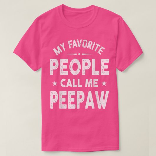 Mijn favoriete mensen noemen me Peepaw Vaderdag T-shirt (Design voorkant)