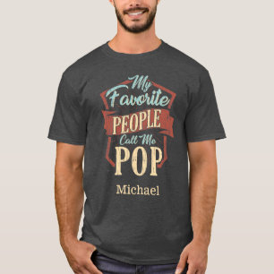 Mijn favoriete mensen noemen me Pop Fathers Day Cu T-shirt