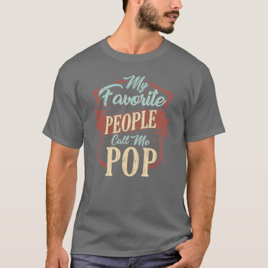 Mijn favoriete mensen noemen me Pop Fathers Day Cu T-shirt (Voorkant)