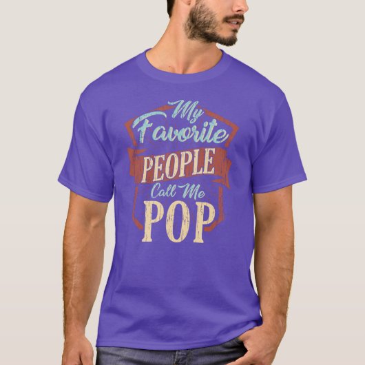 Mijn favoriete mensen noemen me Pop Fun Dad Birthd T-shirt (Voorkant)