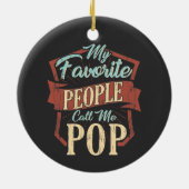 Mijn favoriete mensen noemen me Pop opa Keramisch Ornament (Achterkant)