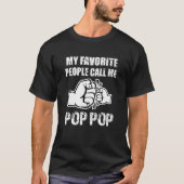 Mijn favoriete mensen noemen me Pop Pop opa shirt (Voorkant)
