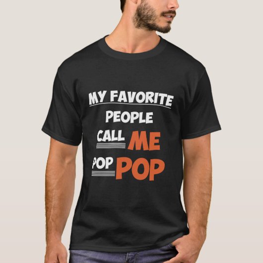 Mijn favoriete mensen noemen me Pop Pop T-shirt (Voorkant)