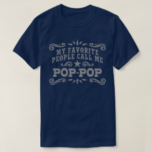 Mijn favoriete mensen noemen me Pop Pop T-shirt