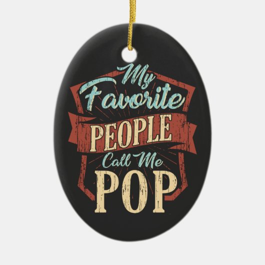 Mijn favoriete mensen noemen me Pop Vaderdag Keramisch Ornament (Voorkant)