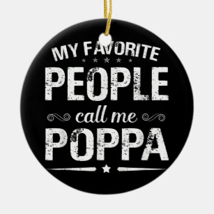 Mijn favoriete mensen noemen me Poppa Fathers Day Keramisch Ornament