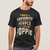 Mijn favoriete mensen noemen me Poppie - vader opa T-shirt (Voorkant)