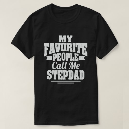 Mijn favoriete mensen noemen me Stepdad - Grappig  T-shirt (Design voorkant)