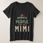 Mijn favoriete mensen noemen Mimi - mam oma Grote Maat T-shirt (Design voorkant)