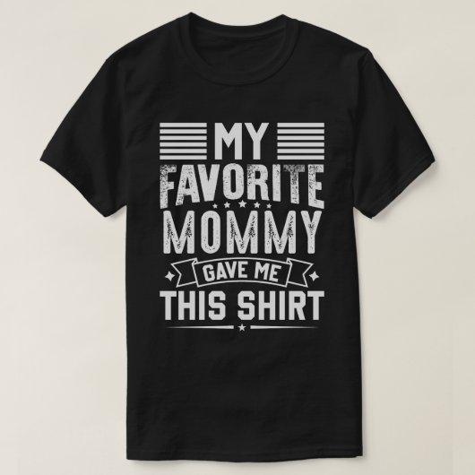 Mijn favoriete moMMY gaf me dit Shirt (Design voorkant)