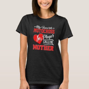 Mijn favoriete motocross speler hoort me moeder t-shirt