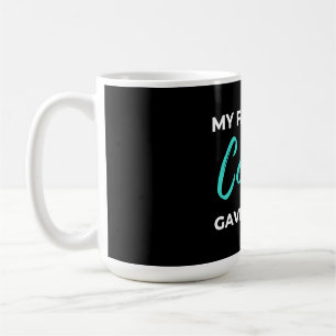 Mijn favoriete neef gaf me dit koffiemok