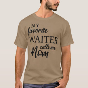 Mijn favoriete ober noemt me mam t-shirt