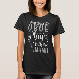 Mijn favoriete Oboe speler noemt me mam Cute T-shirt
