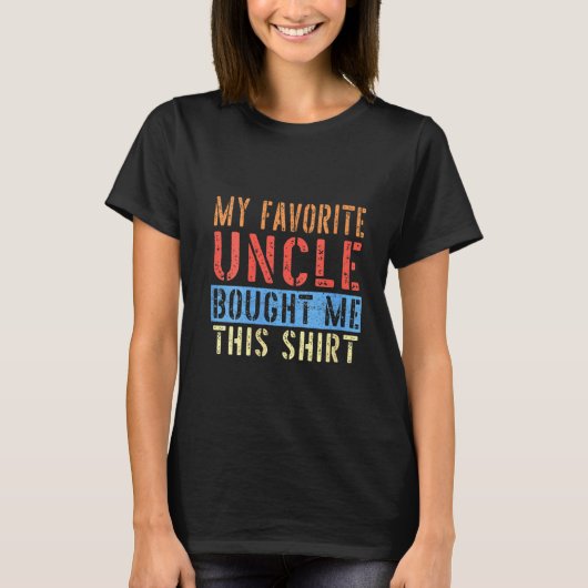 Mijn favoriete oom heeft me dit Shirt geld gekocht (Voorkant)