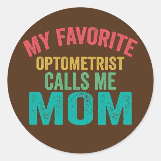 Mijn favoriete Optometrist noemt me mama Moederdag Ronde Sticker (Voorkant)