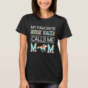 Mijn favoriete paardenracer noemt me mama Moederda T-shirt