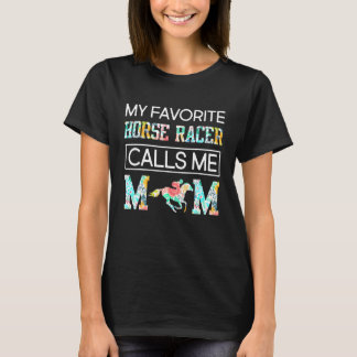 Mijn favoriete paardenracer noemt me mama Moederda T-shirt