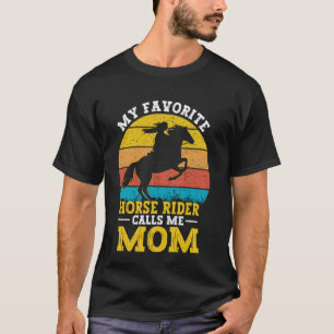 Mijn favoriete paardrijder noemt me mama Funny Mot T-shirt