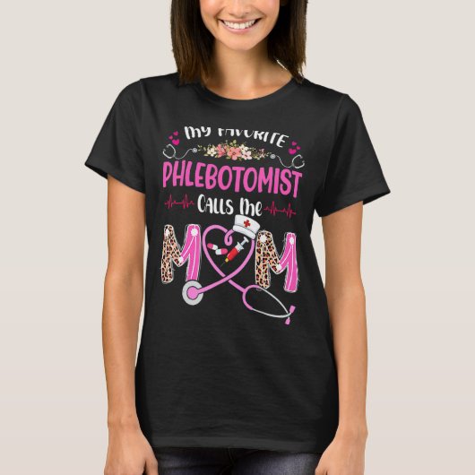 Mijn favoriete Phlebotomist verpleegster noemt me T-shirt (Voorkant)