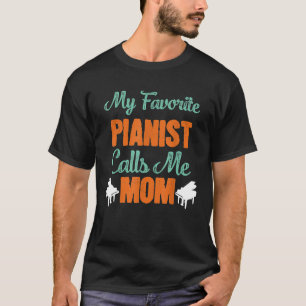 Mijn favoriete pianist noemt me mam Shirt pianospe
