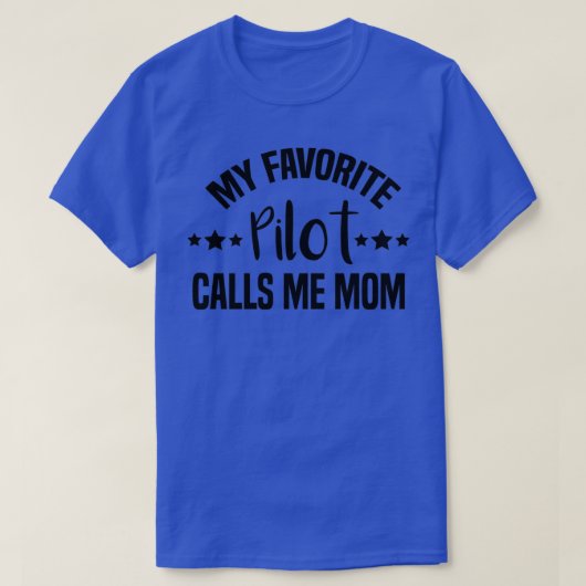 Mijn favoriete piloot noemt me mamPilot mam pil T-shirt (Design voorkant)