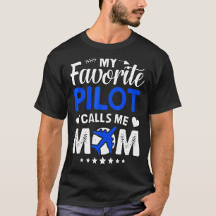 Mijn favoriete piloot noemt me moeder vliegtuig mo t-shirt